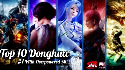 Top 10 3D Chinese Anime | Action, Romance |Must Watch| Best Donghua to Watch Overpowered MC ...