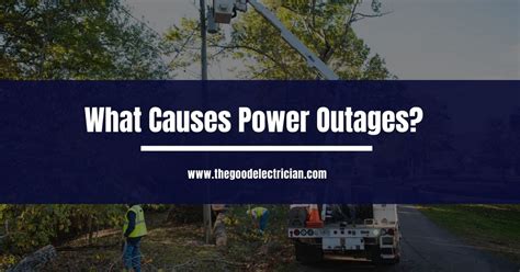 The Main Causes of Power Outages You Must Know