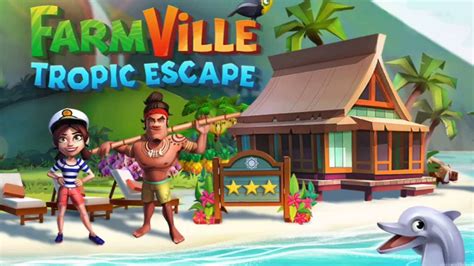 FarmVille: Tropic Escape Walkthrough and Guide