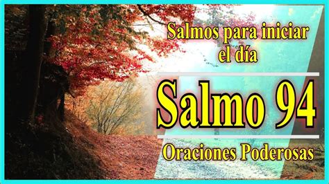 Salmo 94. Salmos poderosos que pueden servirte de inspiración para exaltar, alabar y adorar a ...