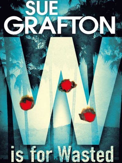 W is for Wasted (Kinsey Millhone Mystery) by Sue Grafton #SueGrafton Book Club List, Book Lists ...