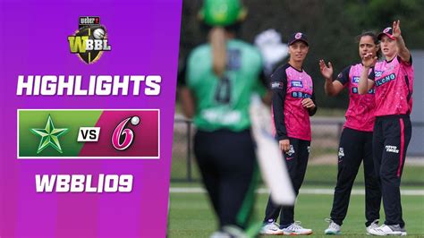 Melbourne Stars v Sydney Sixers | WBBL|09