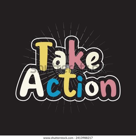 Take Action Motivational Inspirational Quotes Lettering Stock Vector ...