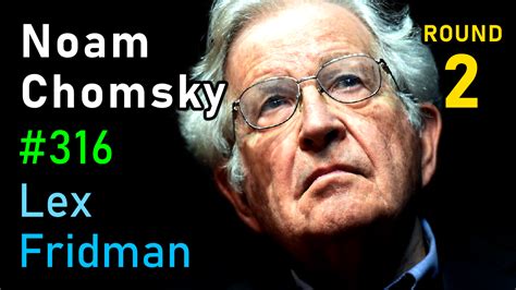 #316 – Noam Chomsky: Putin, Ukraine, China, and Nuclear War | Lex Fridman Podcast