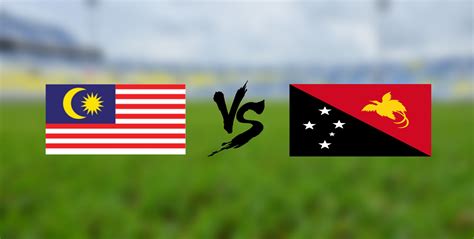 Live Streaming Malaysia vs Papua New Guinea 20 Jun 2023 Friendly Match ...