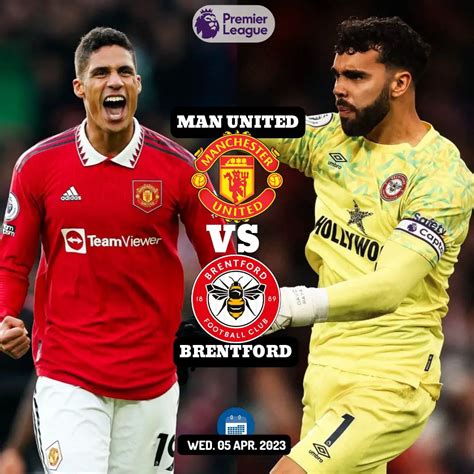 Manchester United Vs Brentford – Predictions And Match Preview