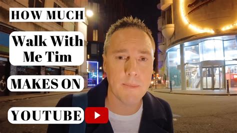 How much Walk With Me Tim makes on Youtube - YouTube