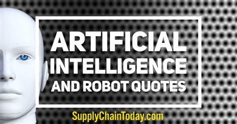 Artificial Intelligence and Robot Quotes