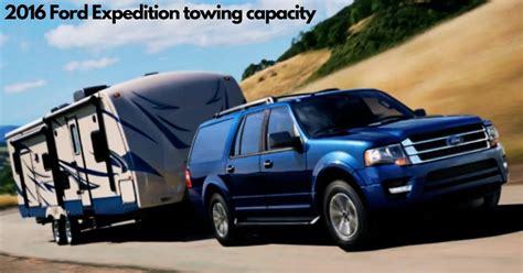 Discover the ultimate 2016 Ford Expedition towing capacity. Ready for anything.