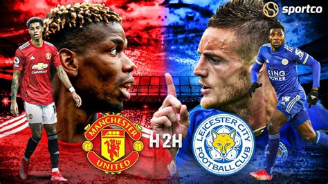 Man Utd vs Leicester City: Head-to-Head Record | Previous Results | H2H ...