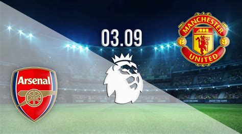 Arsenal vs Man Utd Prediction: Premier League Match | 03.09.2023 - 22bet