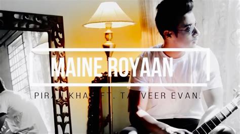 Maine Royaan | Official Music Video | Tanveer Evan - YouTube Music