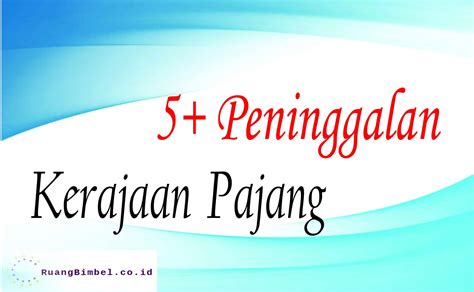 5+ Peninggalan Kerajaan Pajang Lengkap - RuangBimbel.co.id