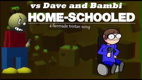 HOMESCHOOLED - a fanmade tristan song (FNF Vs. Dave and Bambi) - YouTube