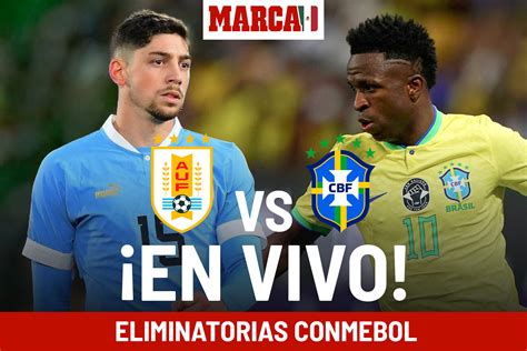 Eliminatorias Conmebol: Uruguay vs Brasil EN VIVO. Marcelo Bielsa hoy ...