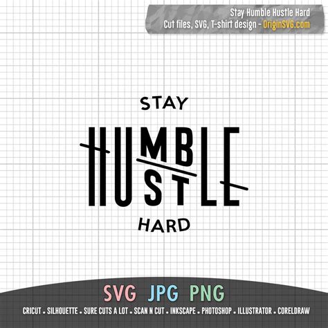 Stay Humble Hustle Hard SVG – Origin SVG Art