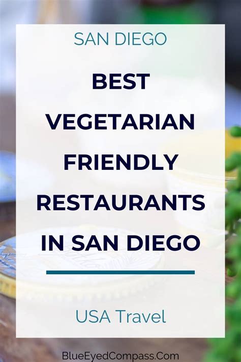 Vegan Friendly Restaurants in San Diego – Blue Eyed Compass