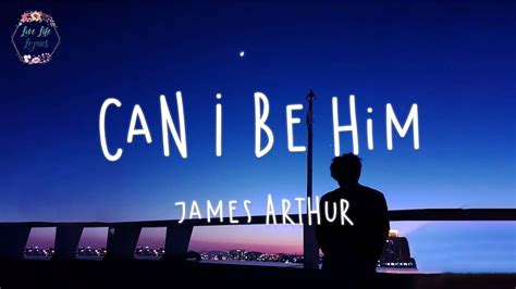 James Arthur - Can I Be Him (Lyric Video) - YouTube Music