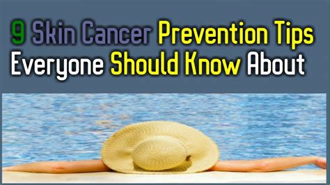 9 Skin Cancer Prevention Tips Everyone Should Know About - YouTube