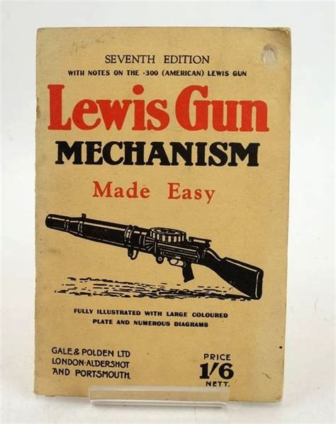 Stella & Rose's Books : LEWIS GUN MECHANISM MADE EASY Written By C.H.B ...