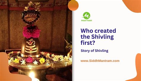 Who created the Shivling first?