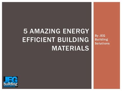 5 Amazing Energy Efficient Building Materials