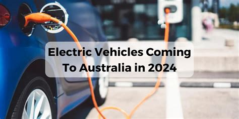 Electric Vehicles Coming To Australia in 2024 | Cricks Sunshine Coast