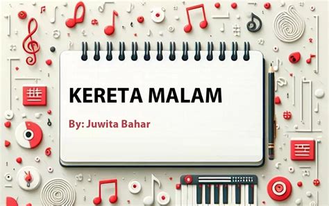 Lirik lagu: Kereta Malam oleh Juwita Bahar :: Cari Lirik Lagu di WowKeren.com