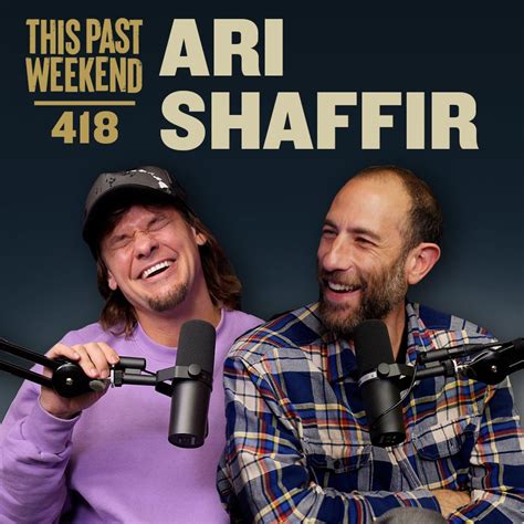 E418 Ari Shaffir - This Past Weekend w/ Theo Von (podcast) | Listen Notes