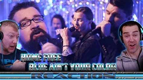 ''Blue Ain't Your Color'' Home Free Reaction - YouTube