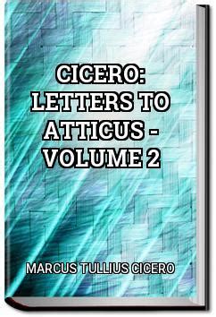 Cicero: Letters to Atticus - Volume 2 | Marcus Tullius Cicero | eBook ...