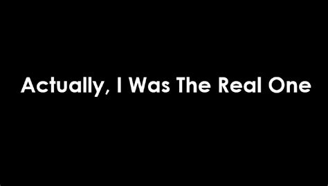 Actually I Was The Real One: A Novel Based on Affection and Love | BrunchVirals