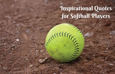 Inspirational Quotes for Softball Players: Thoughts to Inspire and Motivate Athletes Both On and ...