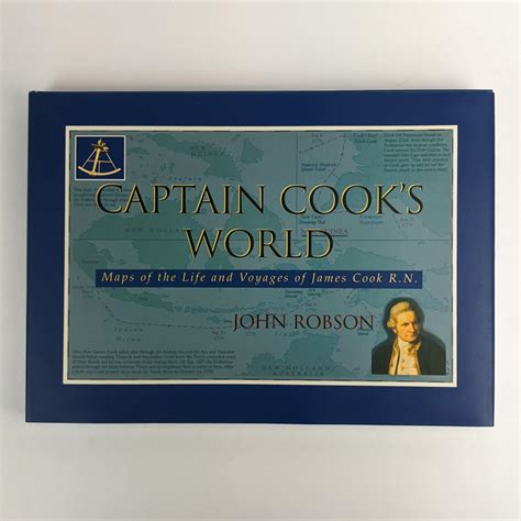 Captain Cook’s World: Maps of the Life and Voyages of James Cook R. N ...