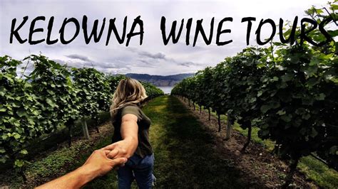 Kelowna Wine Tours - British Columbia (Canada) - YouTube