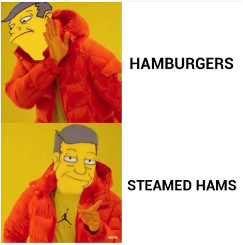 Steamed Hams Drakepost | Steamed Hams | Know Your Meme