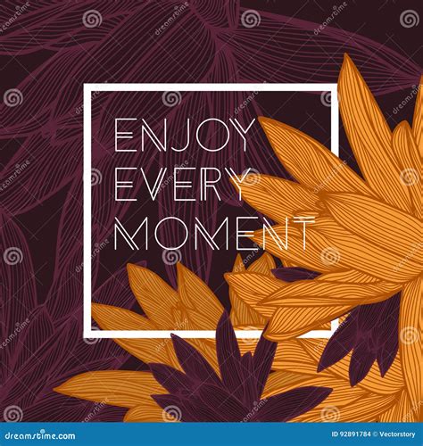 Enjoy Every Moment Quote, Floral Background Stock Vector - Illustration ...