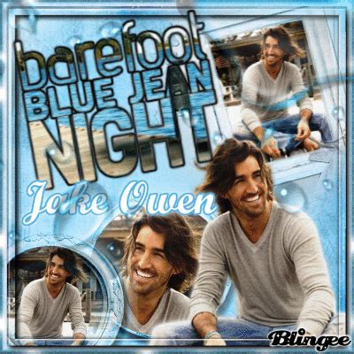 Jake Owen - Barefoot Blue Jean Night Picture #133712182 | Blingee.com