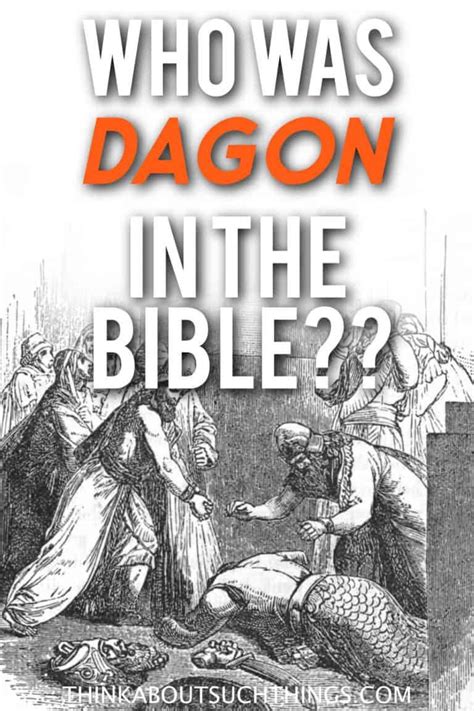 Who Was Dagon In The Bible? | Think About Such Things