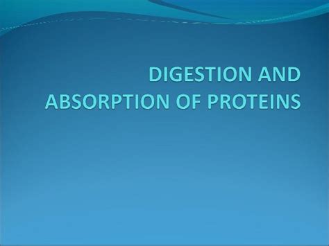 Digestion and absorption of proteins