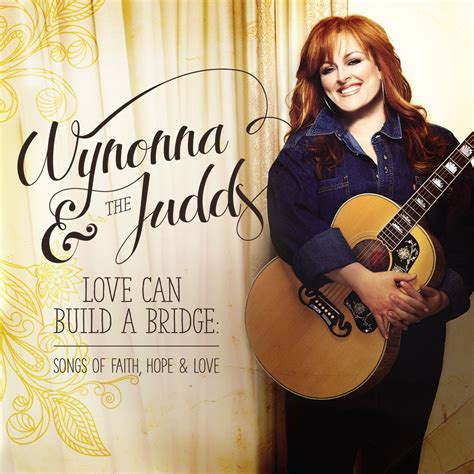 ‎Love Can Build a Bridge: Songs of Faith, Hope & Love de Wynonna & The Judds en Apple Music