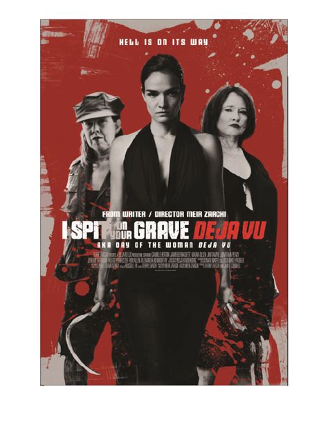 'I Spit on Your Grave: Deja Vu' Premiere Details - ScareTissue