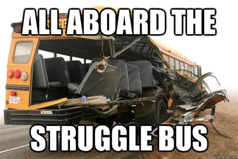 struggle bus memes | quickmeme