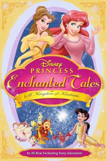 Princess Enchanted Tales A Kingdom of Kindness (2005) Cast and Crew | Moviefone