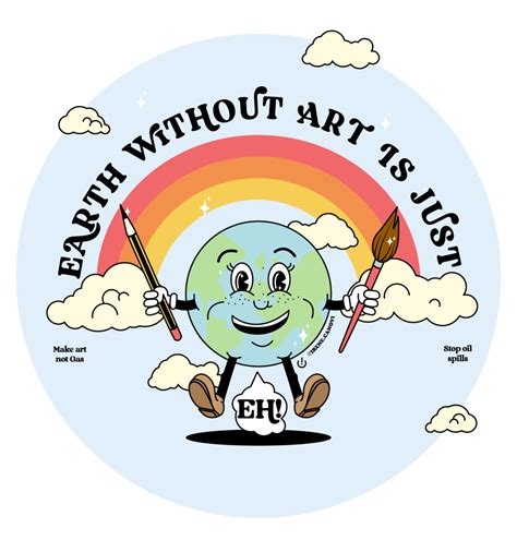 Earth without art is just eh! - Vegan Junkies.