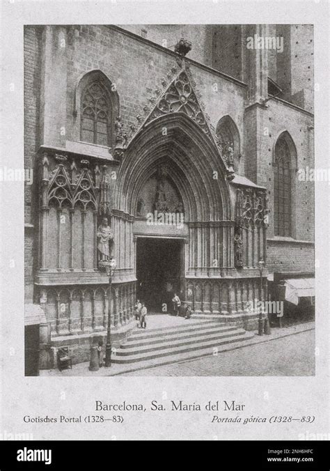 Architecture of Old Spain. Vintage photo of Santa Maria del Mar, Barcelona. Gothic Portal (1328 ...