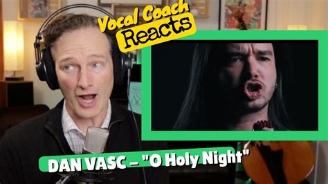 Vocal Coach REACTS - DAN VASC 'O Holy Night' - YouTube