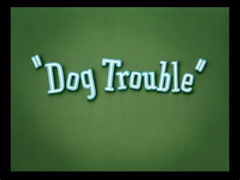 Dog Trouble | MGM Cartoons Wiki | FANDOM powered by Wikia