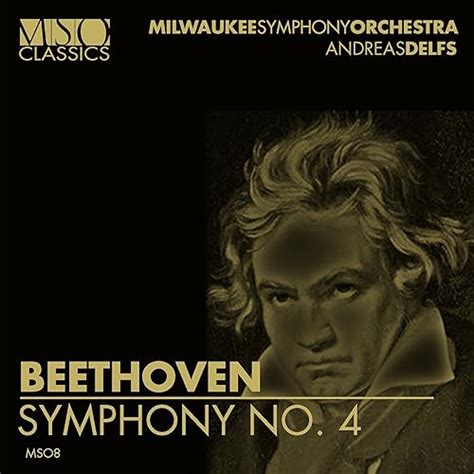 Beethoven: Symphony No. 4 In B-Flat Major, Op. 60 by Milwaukee Symphony ...