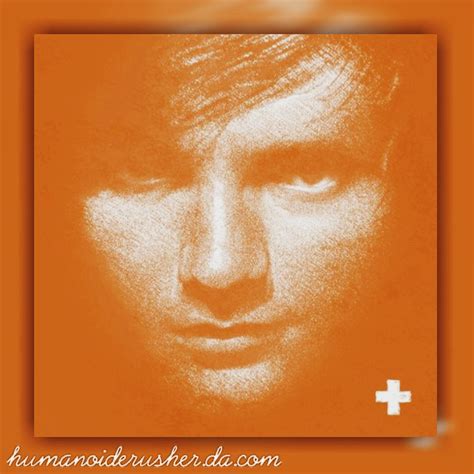 Plus- Ed Sheeran|Album by HumanoideRusher on DeviantArt